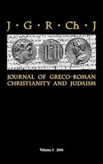 Journal of Greco-Roman Christianity and Judaism 3 (2006)