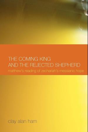 The Coming King and the Rejected Shepherd