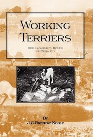 Working Terriers - Their Management, Training and Work, Etc.