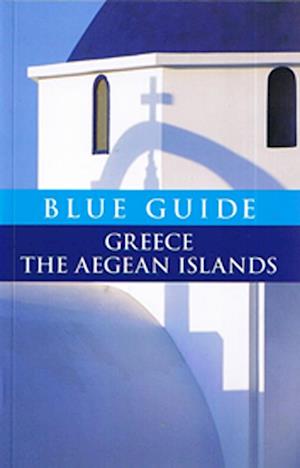 Blue Guide Greece the Aegean Islands