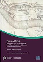 Tides and Floods: New Research on London and the Tidal Thames from the Middle Ages to the Twentieth Century