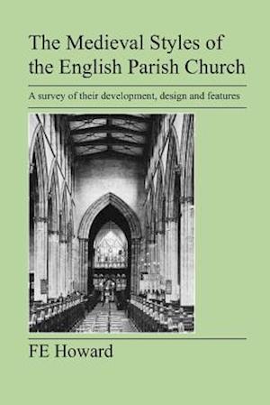 The Medieval Styles of the English Parish Church