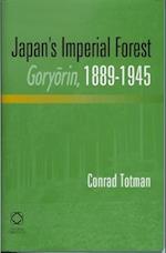 Japan's Imperial Forest Gory&#333;rin, 1889-1946