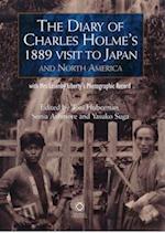 The Diary of Charles Holme's 1889 Visit to Japan and North America with Mrs Lasenby Liberty's Japan