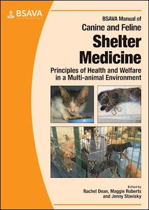 BSAVA Manual of Canine and Feline Shelter Medicine  – Principles of Health and Welfare in a Multi–animal Environment