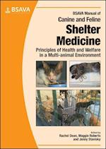 BSAVA Manual of Canine and Feline Shelter Medicine  – Principles of Health and Welfare in a Multi–animal Environment
