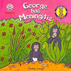 George has Meningitis