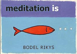 Meditation Is...