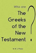The 'Greeks' of the New Testament or Paul's Ministry to Israel