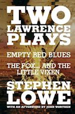 Two Lawrence Plays: Empty Bed Blues and The Fox... and the Little Vixen 