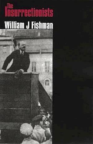 The Insurrectionists. William J. Fishman