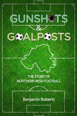 Gunshots & Goalposts