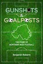 Gunshots & Goalposts