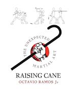 Raising Cane - The Unexpected Martial Art