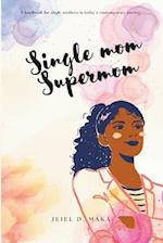 Single Mom Supermom 