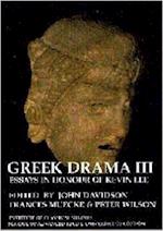 Greek Drama III: Essays in Honour of Kevin Lee (BICS Supplement 87)