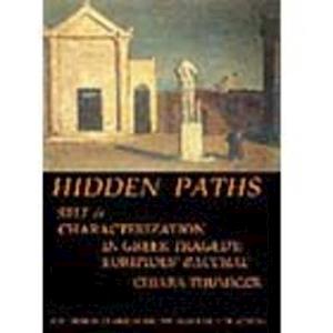 Hidden Paths: Self & Characterization in Greek Tragedy: Euripides’ Bacchae (BICS Supplement 99)
