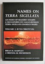 Names on Terra Sigillata. Volume 2. B to CEROTCUS (BICS Supplement 102.2)