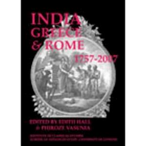 India, Greece and Rome 1757–2007 (BICS Supplement 108)