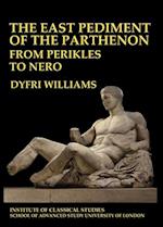 The East Pediment of the Parthenon - From Perikles to Nero