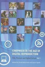 Cinephilia in the Age of Digital Reproduction – Film, Pleasure, and Digital Culture, Volume 1