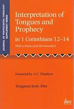 Interpretation of Tongues and Prophecy in 1 Corinthians 12-14