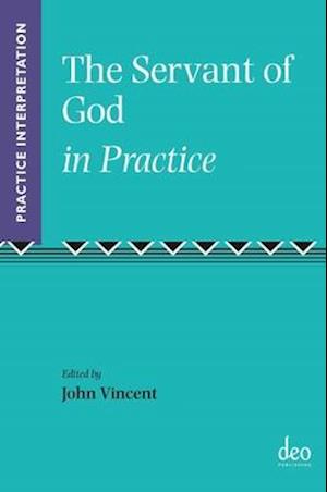 The Servant of God in Practice