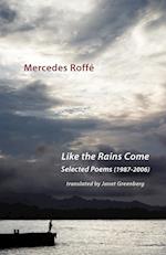 Like the Rains Come. Selected Poems 1987-2006