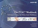 The PVAC(R) Workbook: Techniques to Map and Ablate Atrial Fibrillation