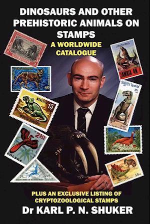 DINOSAURS AND OTHER PREHISTORIC ANIMALS ON STAMPS - A WORLDWIDE CATALOGUE