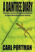 A Daintree Diary - Tales from Travels to the Daintree Rainforest in Tropical North Queensland, Australia