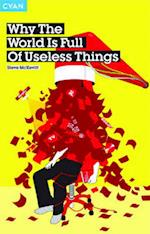 Why the World is Full of Useless Things