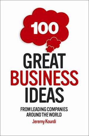 100 Great Business Ideas: From leading companies around the world