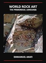 World Rock Art: The Primordial Language