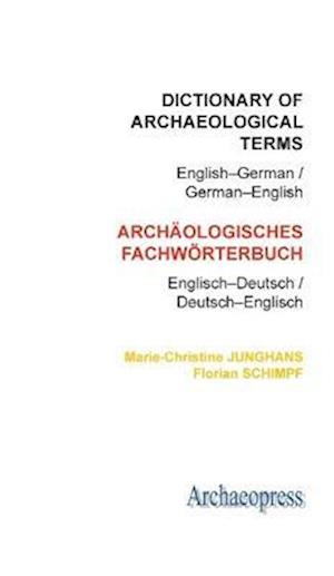 Dictionary of Archaeological Terms: English–German/ German–English