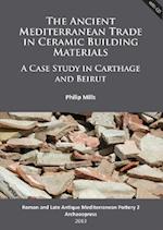The Ancient Mediterranean Trade in Ceramic Building Materials