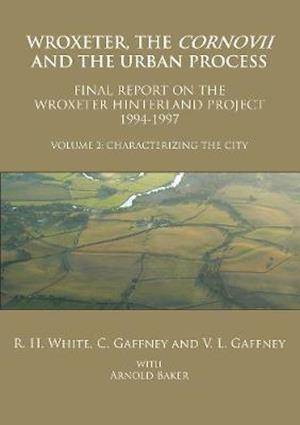 Wroxeter, the Cornovii and the Urban Process, Volume 2