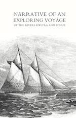 Narrative of an Exploring Voyage Up the Rivers Kwo'ra and Bi'nue (Commonly Known as the Niger and Tsadda) in 1854