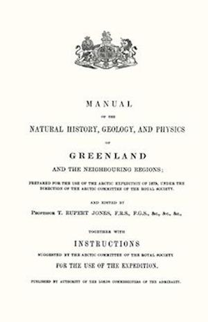 Manual of the Natural History, Geology, and Physics of Greenland 1875 Volume 2