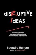 Disruptive Ideas