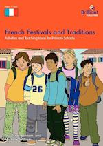 French Festivals and Traditions-Activities and Teaching Ideas for Primary Schools