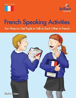 French Speaking Activities-Fun Ways to Get Pupils to Talk to Each Other in French