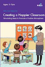 100+ Fun Ideas for Creating a Happier Classroom - Stimulating Ideas to Promote a Positive Atmosphere