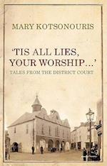 Tis All Lies, Your Worship