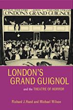 Londons Grand Guignol and the Theatre of Horror
