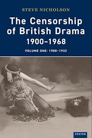 The Censorship of British Drama 1900-1968 Volume 1