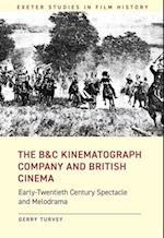 The B&C Kinematograph Company and British Cinema