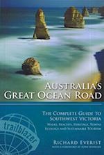 Australias Great Ocean Road: The Complete Guide to Southwest Victoria