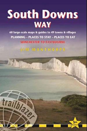 South Downs Way: Practical Guide to Walking the Whole Path, with 60 Large-Scale Maps, Guides to 49 Towns & Villages