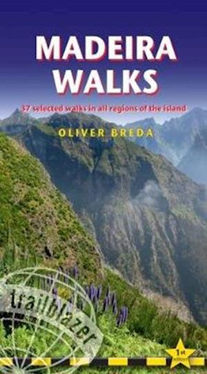 Madeira Walks: 37 Selected Walks in all Regions of the Island (1st ed. June 18)